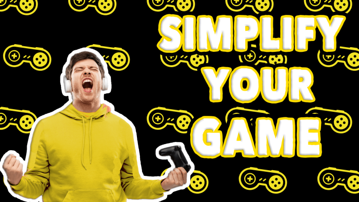 Nice Guys Finish Last? Wrong. Here's Why Part 4: Simplifying your Game