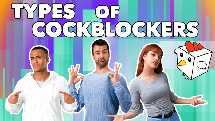 7 Kinds of Cockblocks