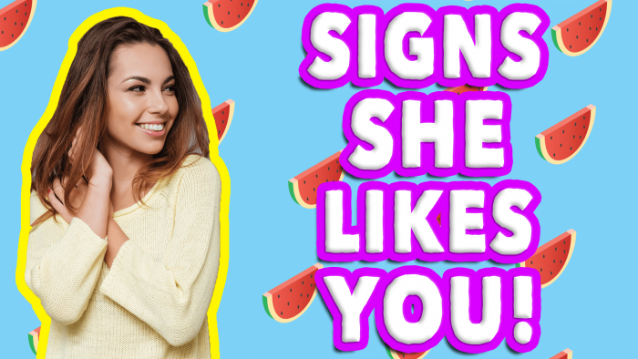 8 Signs She Likes You