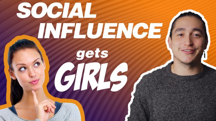 How Social Influence Gets You Girls