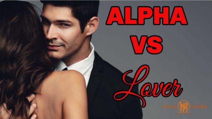 How to Become a Lover, Part 1: Alphas vs Lovers