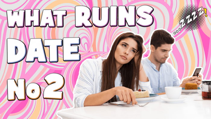6 Major Mistakes to Avoid On the Second Date With a Girl