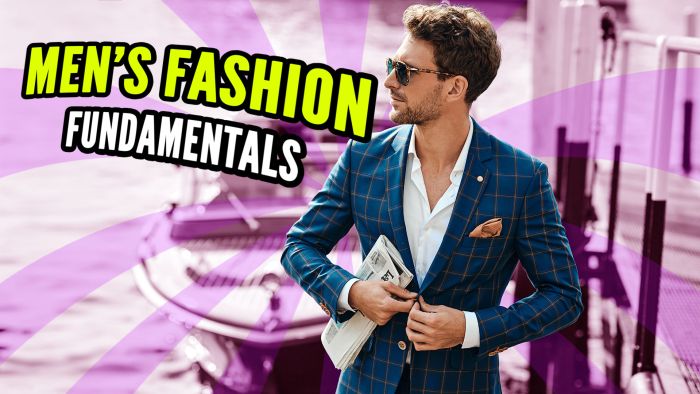 Fantastic Fundamentals 28: Fantastic Male Fashion Overview
