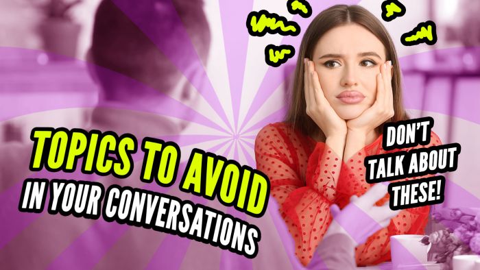 10 Things You Should NEVER Talk About with Girls