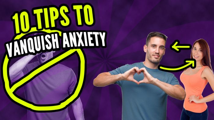 10 Tips That DESTROY Approach Anxiety
