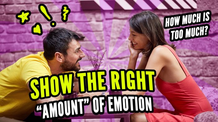 How Much EMOTION Should You Show with Girls?